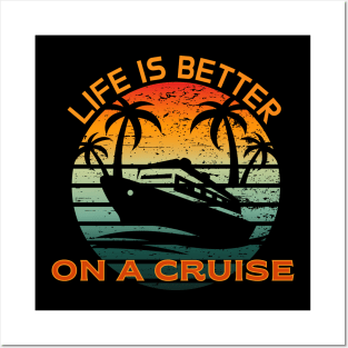 Life is better on a Cruise Men Women Cruising Posters and Art